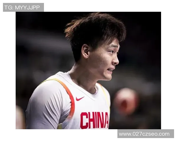 赵睿带领中国男篮重振雄风展现年轻力量与团队精神的崛起之路